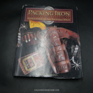 Livre de référence Packing Iron les cuirs Old West civils et militaires