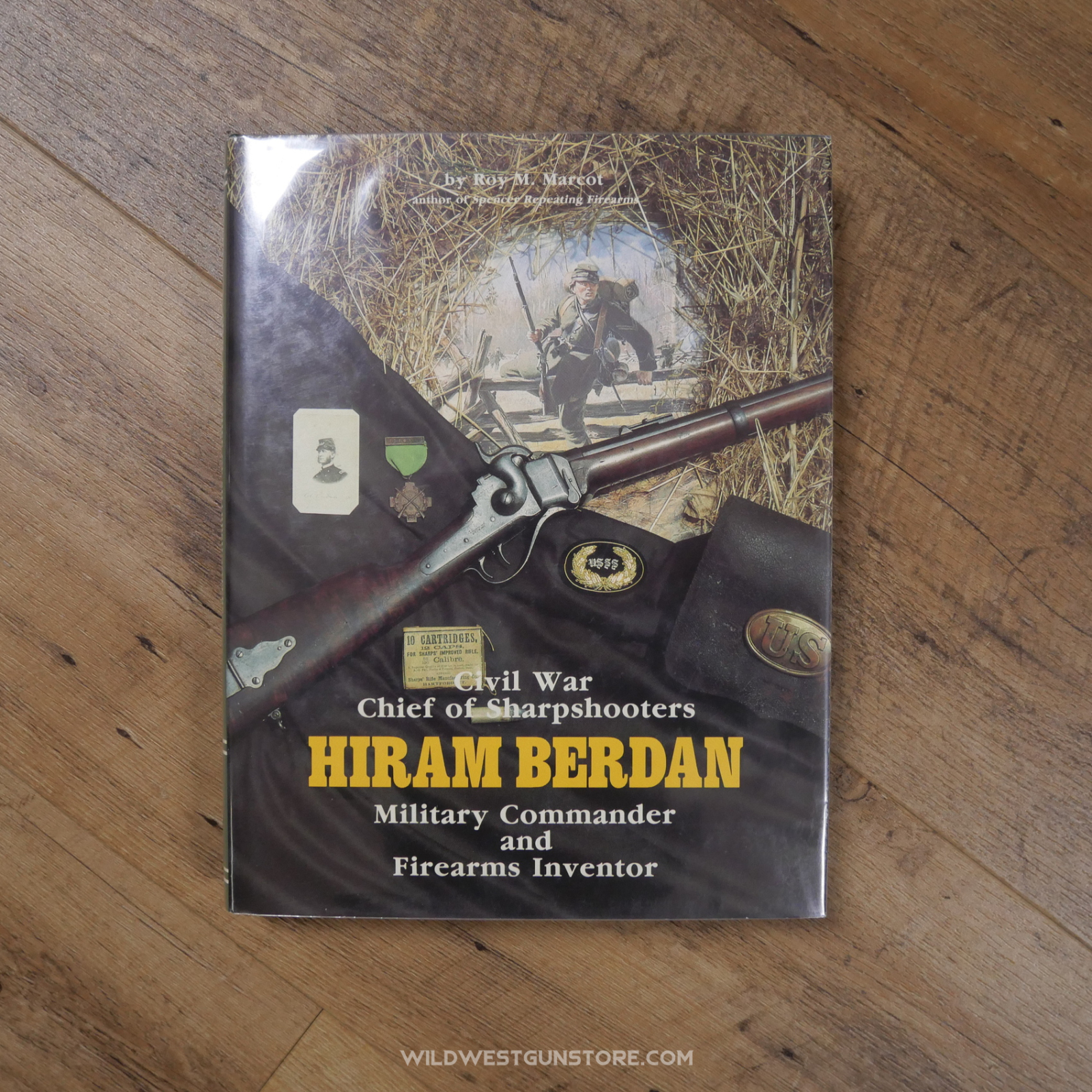 Livre de référence Roy Marcot : Hiram Berdan , Chief of Sharpshooters, parfait état